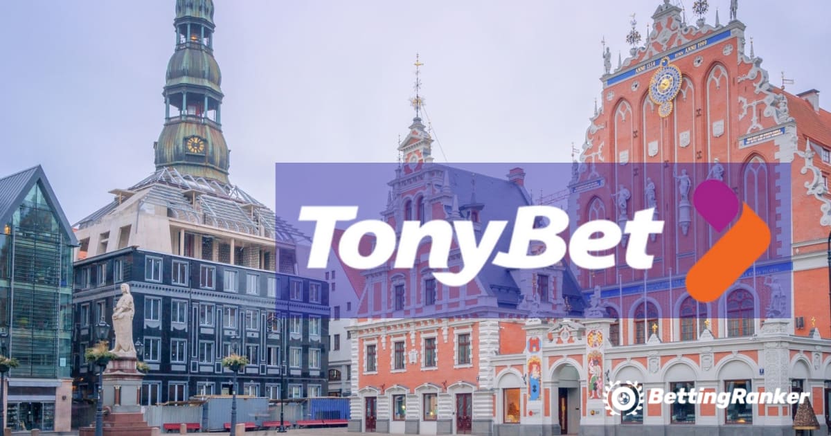 TonyBet 's Grand Debut in Latvia After $1.5 Million Investment